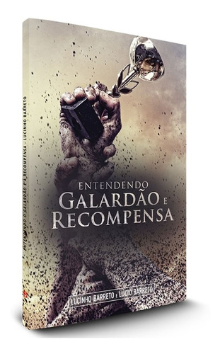 Livro Entendendo O Galardão E A Recompensa Lúcio Barreto