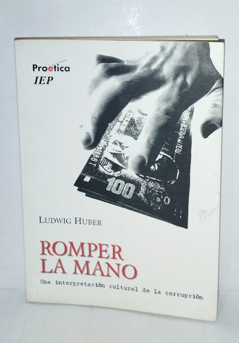 Ludwing Huber - Romper La Mano 2008 Pro Ética