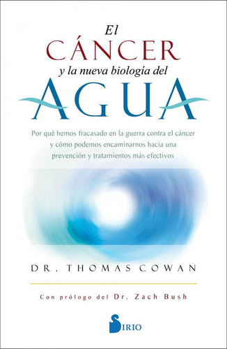 Libro: El Cáncer Y La Nueva Biología Del Agua. Cowan, Dr.tho