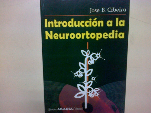 Introduccion A La Neuroortopedia * Cibeira * Rehabilitacion