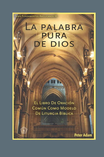 Libro: La Palabra Pura De Dios: El Libro De Oración Común Co