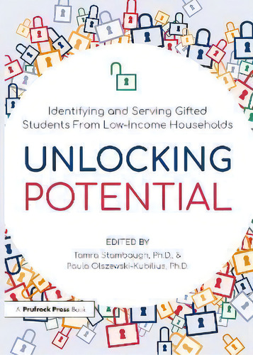 Unlocking Potential : Identifying And Serving Gifted Students From Low-income Households, De Tamra Stambaugh. Editorial Prufrock Press, Tapa Blanda En Inglés