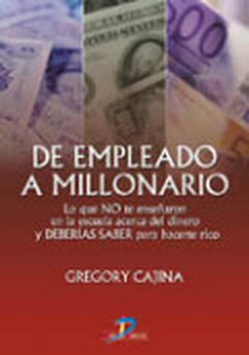 De Empleado A Millonario:  Aplica, De Cajina, Gregory. 1, Vol. 1. Editorial Diaz De Santos, Tapa Pasta Blanda, Edición 1 En Español, 2007