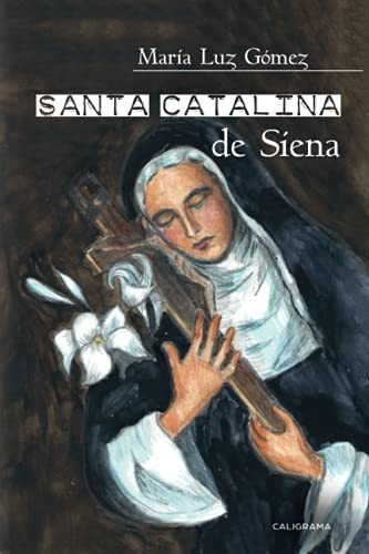 Libro : Santa Catalina De Siena - Gomez, Maria Luz