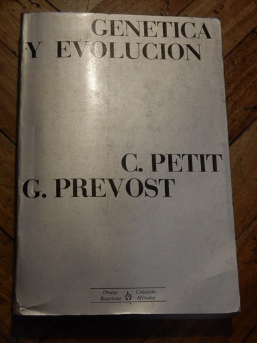 Genética Y Evolución. C Petit Y G. Prevost. Omega&-.