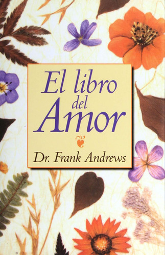 El libro del amor: No aplica, de Andrews, Frank [Dr.]. Serie No aplica, vol. No aplica. Editorial Edaf, tapa pasta blanda, edición 1 en español, 2006