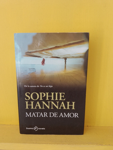 Matar De Amor. Sophie Hannah