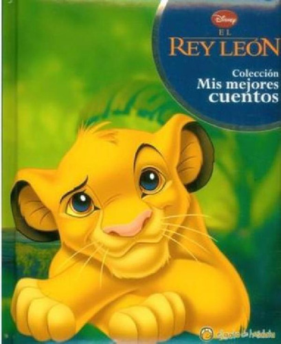 Rey Leon (coleccion Mis Mejores Cuentos) (cartone) - Disney