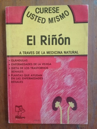 Cuidese Usted Mismo El Riñón A Través De La Medicina Natural