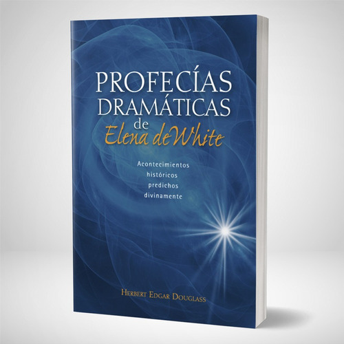 Profecías Dramáticas De Elena G. De White