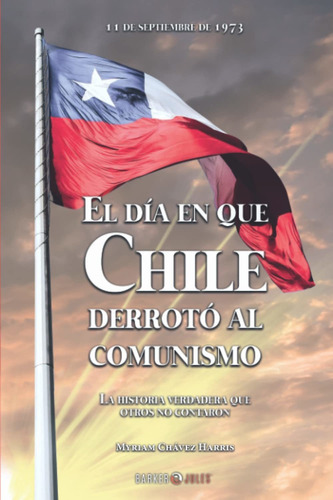 Libro El Día En Que Chile Derrotó Al Comunismo: La Hist Lhs3
