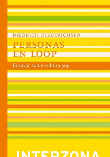 Personas En Loop. Ensayos Sobre Cultura Pop - Diederichsen, 