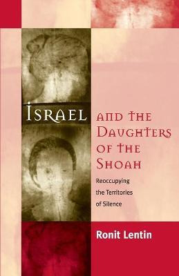 Libro Israel And The Daughters Of The Shoah - Ronit Lentin