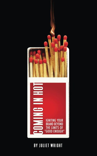 Libro: Coming In Hot: Igniting Your Brand Beyond The Limits 