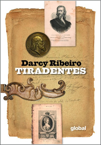 Tiradentes, de Ribeiro, Darcy. Série Darcy Ribeiro Editora Grupo Editorial Global, capa mole em português, 2016
