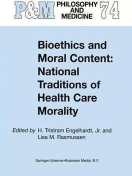 Bioethics And Moral Content: National Traditions Of Healt...