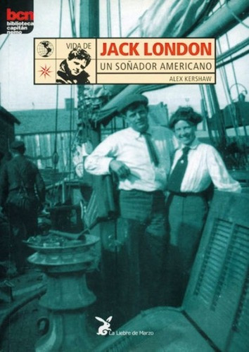 Vida De Jack London . Un Soñador Americano, De Kershaw, Alex. Editorial Liebre De Marzo, Tapa Blanda En Español, 1900