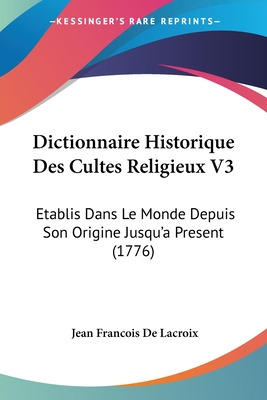 Libro Dictionnaire Historique Des Cultes Religieux V3: Et...