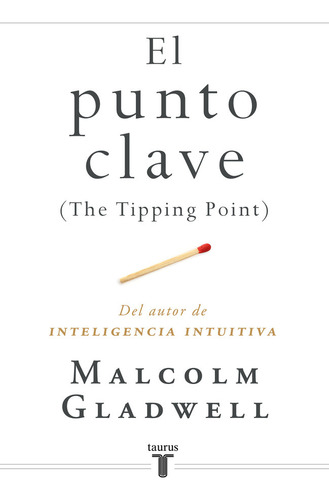 El Punto Clave ( The Tipping Point ) - Gladwell Malcolm 