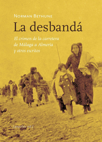 La Desbanda Y Otros Escritos, De Bethune, Norman. Editorial Pepitas De Calabaza, Tapa Blanda En Español