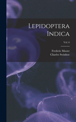 Libro Lepidoptera Indica; Vol. 6 - Moore, Frederic 1830-1...