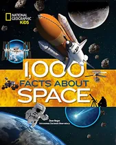 Comprar 1,000 Facts About Space (libro En Inglés), De Regas, Dean. Editorial National Geographic Kids, Tapa Pasta Dura En Inglés, 2022