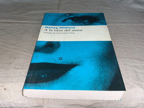 A La Caza Del Amor - Nancy Mitford - Asteroide (Usado)
