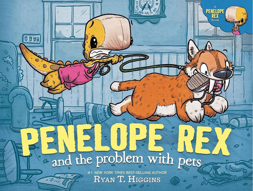 Penelope Rex And The Problem With Pets - Ryan T. Higgins, De Higgins, Ryan T.. Editorial Disney Publishing, Tapa Blanda, 2024