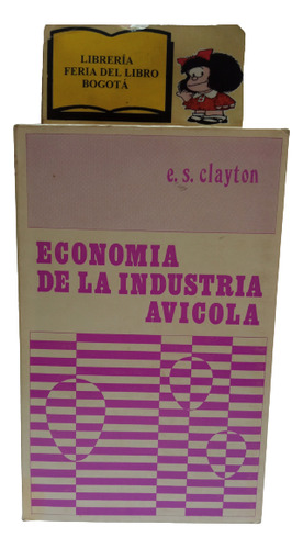 Economía De La Industria Avicola - S Clayton - Acribia 