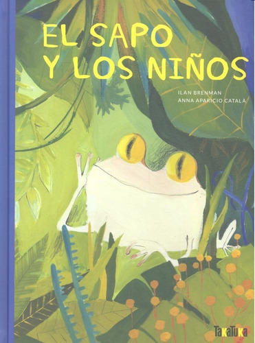 El Sapo Y Los Niãâ±os, De Ilan Brenman. Editorial Takatuka, Tapa Dura En Español
