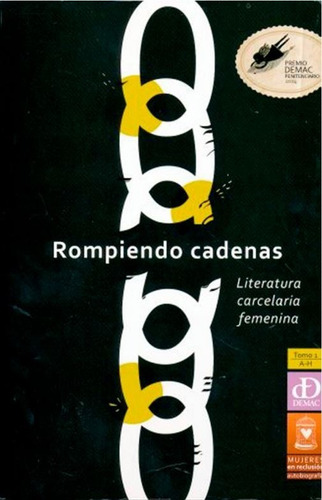 Rompiendo Cadenas / Tomo 1. Literatura Carcelaria Femenina