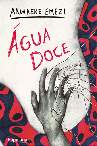 Água doce, de Emezi, Akwaeke. Editora Kapulana Ltda. ME, capa mole em português, 2019