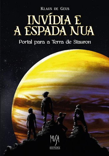 Invídia e a Espadanua: Portal para a Terra de Stauron, de Klaus de Geus. Editora musa, capa mole em português