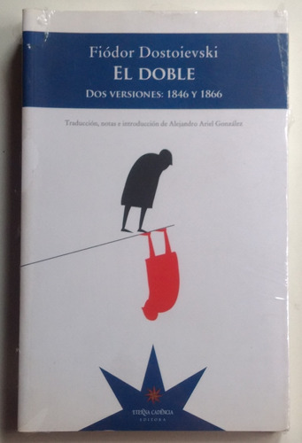 El Doble / Fiódor Dostoievski / Ed. Eterna Cadencia / Nuevo!
