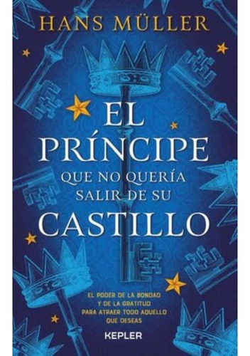 El Principe Que No Queria Salir De Su Castillo (kepler)