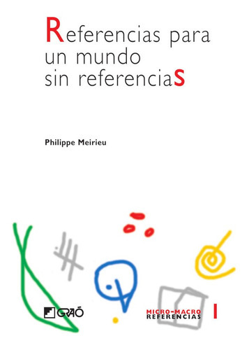 Referencias Para Un Mundo Sin Referencias, De Philippe Meirieu. Editorial Graó, Tapa Blanda En Español, 2004