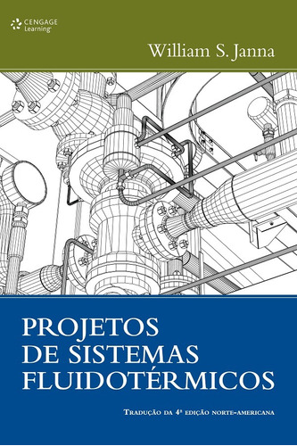 Projetos de sistemas fluidotérmicos, de Janna, William. Editora Cengage Learning Edições Ltda., capa mole em português, 2016