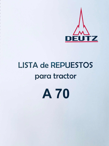 Manual De Repuestos Tractor Deutz A70 Caja 4ta