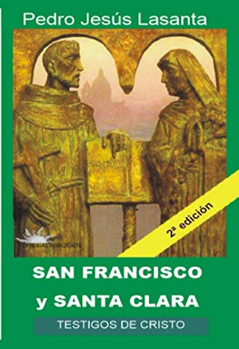 San Francisco Y Santa Clara: 2ª Edicion -testigos De Cristo-