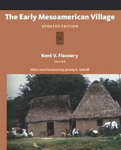 The Early Mesoamerican Village : Updated Edition, De Kent V. Flannery. Editorial Left Coast Press Inc, Tapa Blanda En Inglés