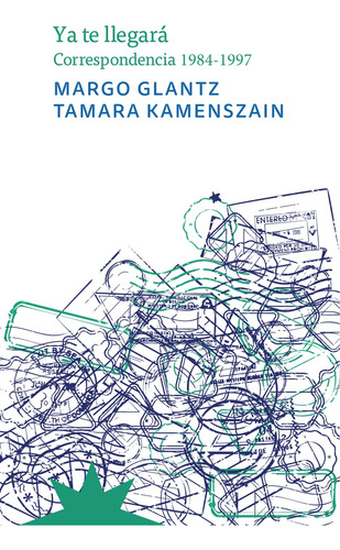 Ya Te Llegará - Margo Glantz / Tamara Kamenszain