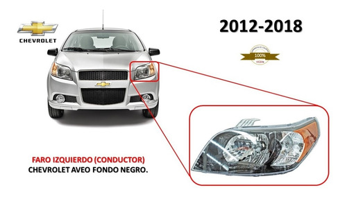 Faro Fondo Negro Izquierdo Chevrolet Aveo 2012-2018.