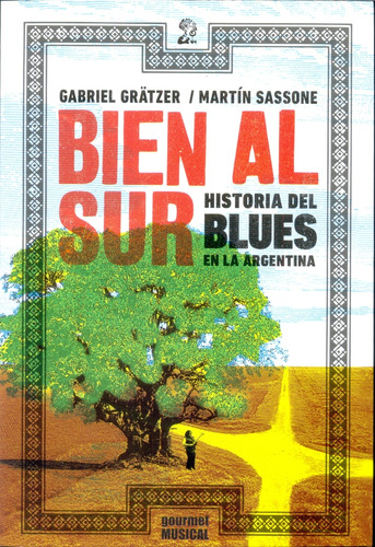 Bien Al Sur. Historia Del Blues En La Argentina - Gabriel / 