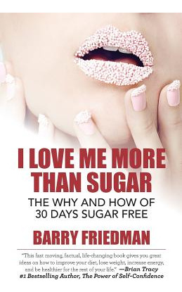 Libro I Love Me More Than Sugar: The Why And How Of 30 Da...