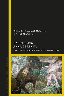 Libro Uncovering Anna Perenna: A Focused Study Of Roman M...