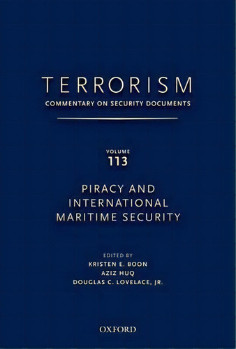 Terrorism: Commentary On Security Documents Volume 113 : Ommentary On Security Documents, Piracy ..., De Douglas C. Lovelace. Editorial Oxford University Press Inc, Tapa Dura En Inglés
