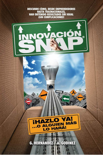 Libro: Innovacion Snap: El Libro De Innovacion Con La Mas Am