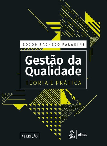 Gestão da Qualidade - Teoria e Prática, de Edson Paladini. Editora Atlas Ltda., capa mole em português, 2019