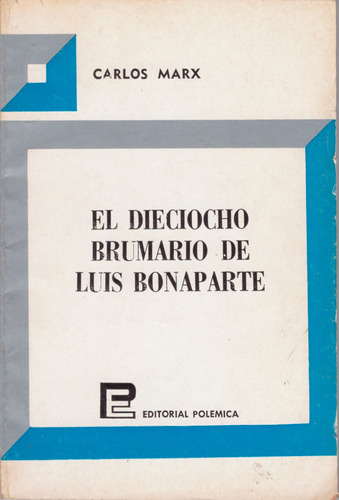 El Dieciocho Brumario De Luis Bonaparte - Carlos Marx