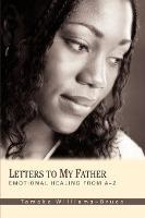 Libro Letters To My Father : Emotional Healing From A-z -...